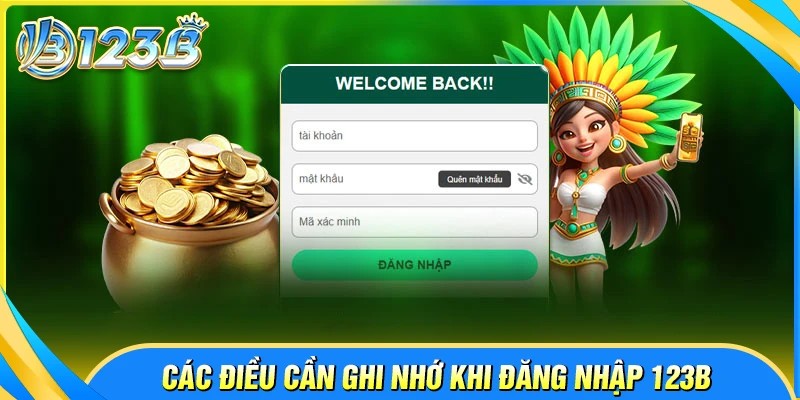 Điều người chơi cần ghi nhớ khi đăng nhập 123B