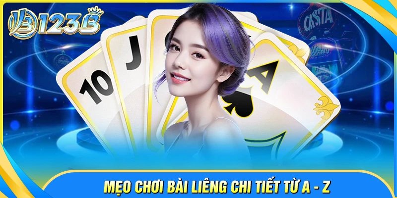 Cách chơi bài Liêng 123B đơn giản cho bet thủ